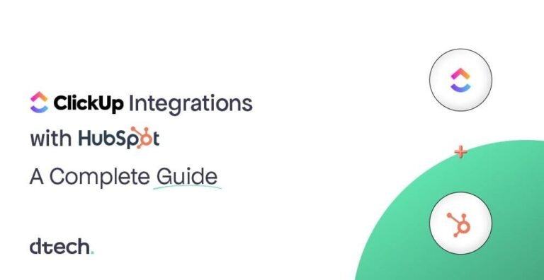 Integrating ClickUp with HubSpot: A Complete Guide