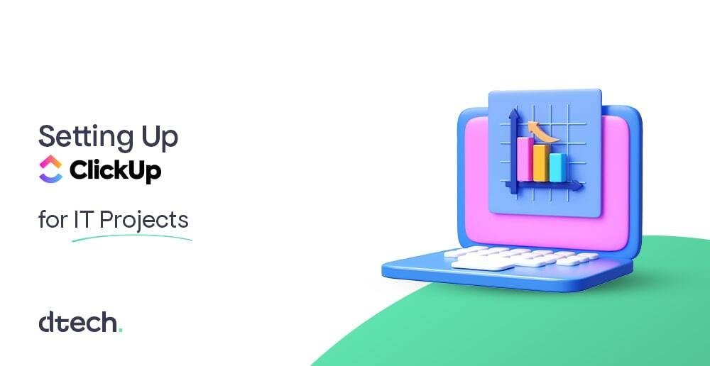 Setting Up ClickUp for IT Projects
