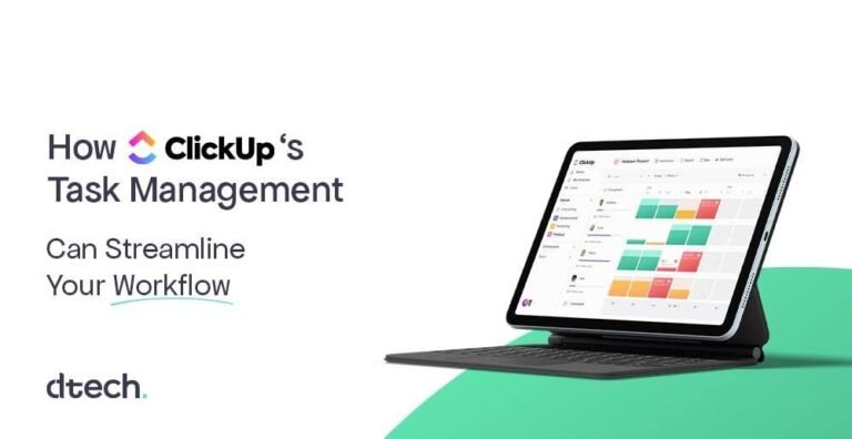 How ClickUp’s Task Management Can Streamline Your Workflow