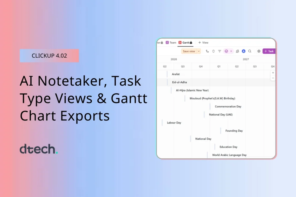 What&rsquo;s New in ClickUp 4.02 AI Notetaker, Task Type Views, Gantt Chart Exports